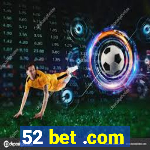 52 bet .com